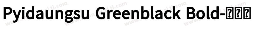 Pyidaungsu Greenblack Bold字体转换